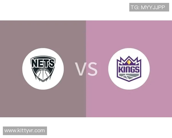 篮网与国王精彩对决直播回放全程回顾与赛后分析